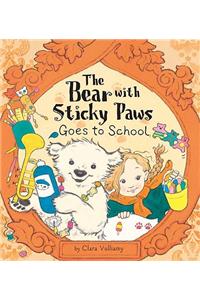 The Bear With Sticky Paws Goes to School