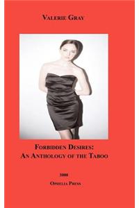 Forbidden Desires! an Anthology of the Taboo