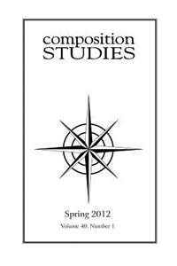Composition Studies 40.1 (Spring 2012)