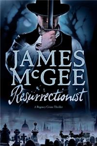 Resurrectionist - A Regency Crime Thriller