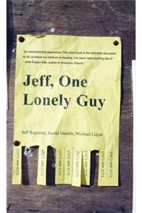 Jeff, One Lonely Guy