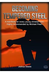Becoming Tempered Steel