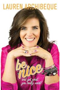 Be Nice and Get What You Really Want!