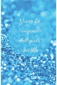 Never Let Anyone Dull Your Sparkle - A5 Notebook/Journal/Diary/Planner/To do - Personalised Girl/Women's Gift - Ideal Present - 100 lined pages (Blue glitter)