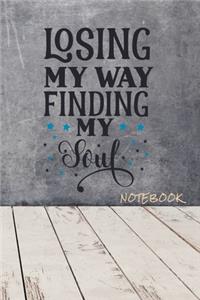 Losing my way. Finding my soul