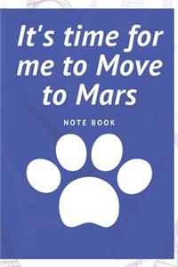 It's time for me to Move to Mars: Journal - Pink Diary, Planner, Gratitude, Writing, Travel, Goal, Bullet Notebook - 6x9 120 pages