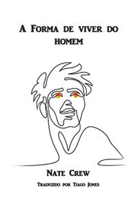 A Forma de Viver do Homem