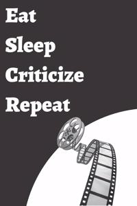 Eat Sleep Criticize Repeat