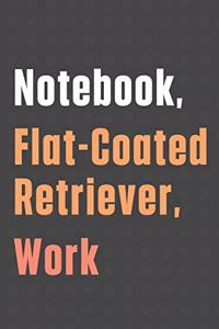 Notebook, Flat-Coated Retriever, Work