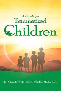 Guide for Traumatized Children