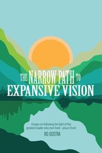 Narrow Path to Expansive Vision