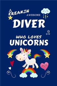 A Freakin Awesome Diver Who Loves Unicorns