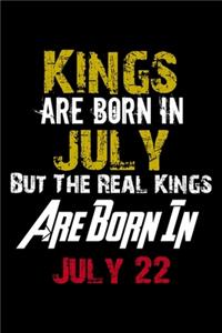 Kings Are Born In July Real Kings Are Born In July 22 Notebook Birthday Funny Gift