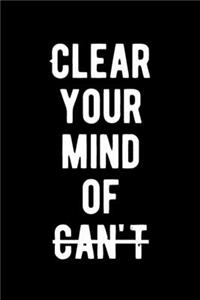 Clear Your Mind of Can't