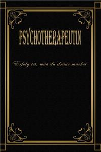 Psychotherapeutin - Erfolg ist, was du draus machst