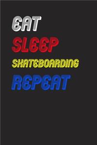 Eat Sleep skateboarding Repeat Notebook Fan Sport Gift