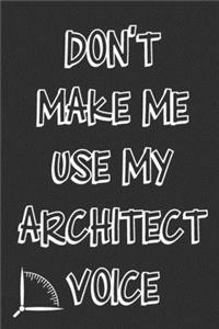 Don't Make Me Use My Architect Voice