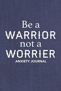 Be A Warrior Not a Worrier Anxiety Journal