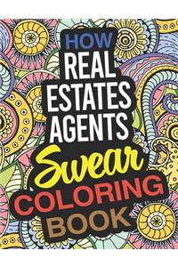 How Real Estate Agents Swear Coloring Book: A Real Estate Agent Coloring Book