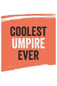 Coolest umpire Ever Notebook, umpires Gifts umpire Appreciation Gift, Best umpire Notebook A beautiful