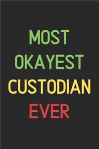 Most Okayest Custodian Ever
