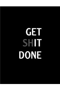 Get Shit Done