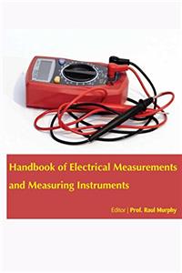 HANDBOOK OF ELECTRICAL MEASUREMENTS AND MEASURING INSTRUMENTS