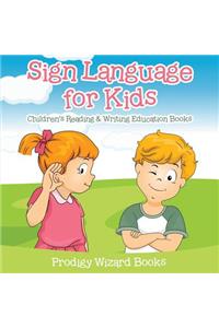 Sign Language for Kids: Children's Reading & Writing Education Books