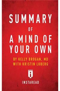 Summary of A Mind of Your Own by Kelly Brogan with Kristin Loberg - Includes Analysis