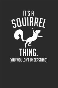 It's A Squirrel Thing You Wouldn't Understand