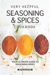 Very Helpful Seasoning & Spices Cookbook