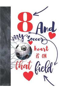 8 And My Soccer Heart Is On That Field