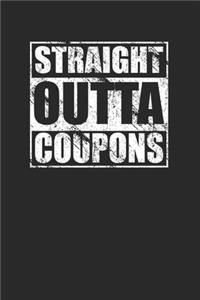 Straight Outta Coupons 120 Page Notebook Lined Journal for Coupon Lovers and Extreme Couponers