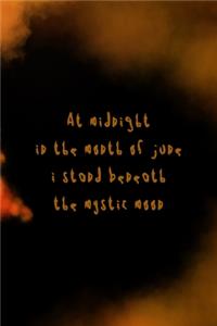At Midnight In The Month Of June I Stand Beneath The Mystic Moon