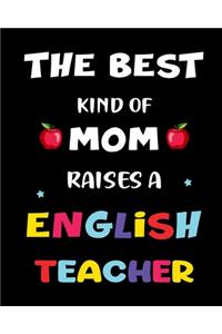 The best kind of mom raises a english teacher