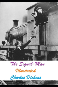 The Signal-Man Illustrated