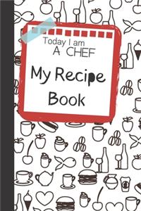 Today I am ... A Chef My Recipe Book