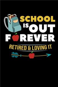 School Is Out Forever Retired & Loving It