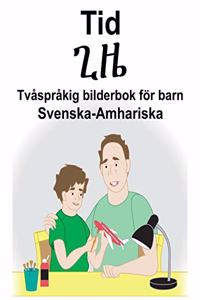 Svenska-Amhariska Tid/ጊዜ Tvåspråkig bilderbok för barn