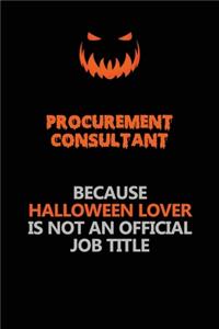 Procurement Consultant Because Halloween Lover Is Not An Official Job Title