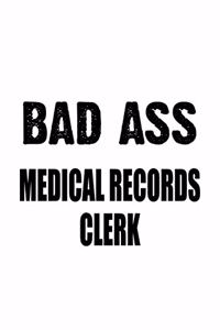 Bad Ass Medical Records Clerk