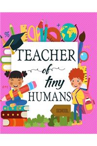 Teacher of tiny humans