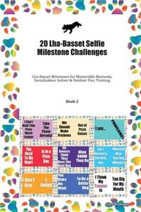 20 Lha-Basset Selfie Milestone Challenges