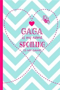 Gaga Is My Name Spoiling Is My Game
