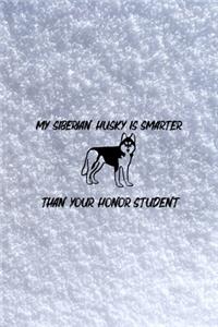 My Siberian Husky Is Smarter Than Your Honor Student