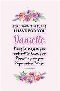 I know the plans I have for you Danielle