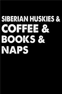 Siberian Huskies Coffee Books And Naps