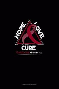HOPE, LOVE, CURE - Sickle Cell Awareness