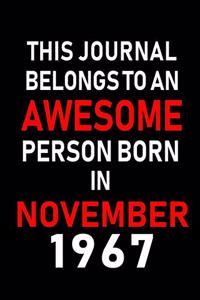 This Journal belongs to an Awesome Person Born in November 1967