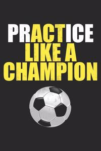 Practice Like A Champion